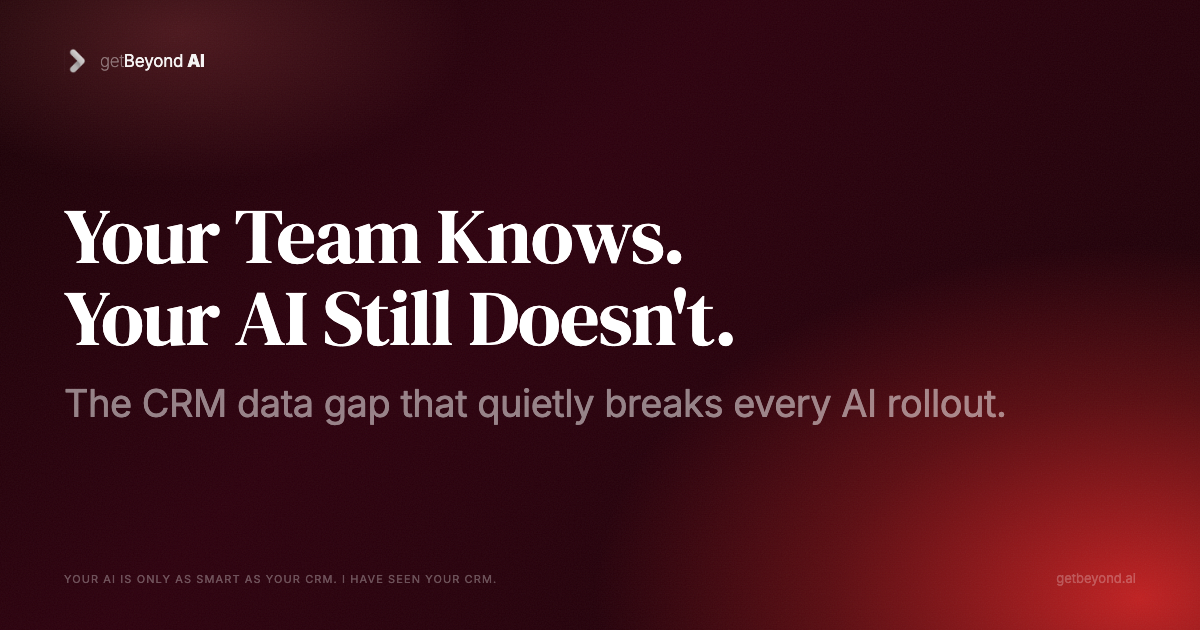 Your AI Is Only as Smart as Your CRM. I Have Seen Your CRM.